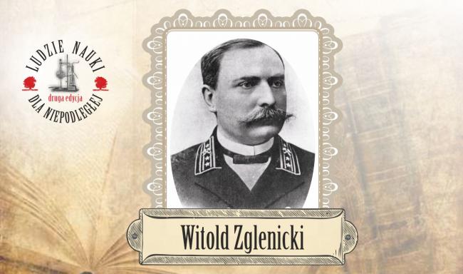 Witold Zglenicki 
(6.01.1850 - 6.07.1904)