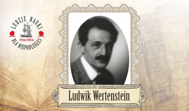 Ludwik Wertenstein 
(16.04.1887-18.01.1945)