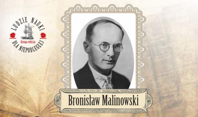 Bronisław Malinowski 
(7.04.1884 - 16.05.1942)
